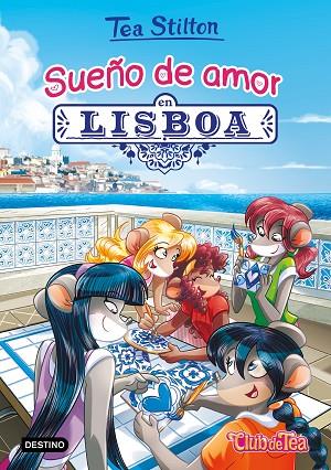 SUEÑO DE AMOR EN LISBOA | 9788408202240 | STILTON,TEA | Llibreria Geli - Llibreria Online de Girona - Comprar llibres en català i castellà