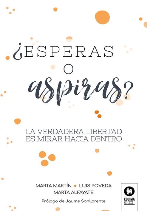 ESPERAS O ASPIRAS? | 9788418811050 | MARTÍN, MARTA/POVEDA, LUIS/ALFAYATE, MARTA | Llibreria Geli - Llibreria Online de Girona - Comprar llibres en català i castellà