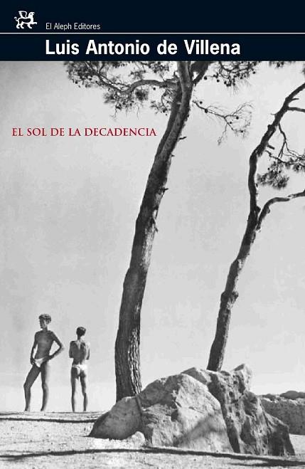 EL SOL DE LA DECADENCIA | 9788476698006 | DE VILLENA,LUIS ANTONIO | Libreria Geli - Librería Online de Girona - Comprar libros en catalán y castellano