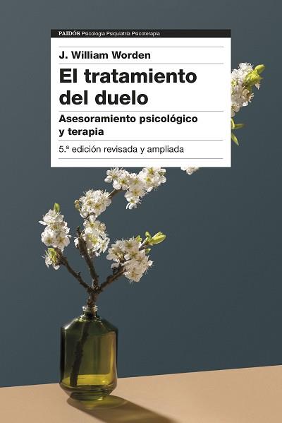 EL TRATAMIENTO DEL DUELO.ASESORAMIENTO PSICOLÓGICO Y TERAPIA (5ª EDICIÓN) | 9788449339899 | WORDEN,J. WILLIAM | Llibreria Geli - Llibreria Online de Girona - Comprar llibres en català i castellà