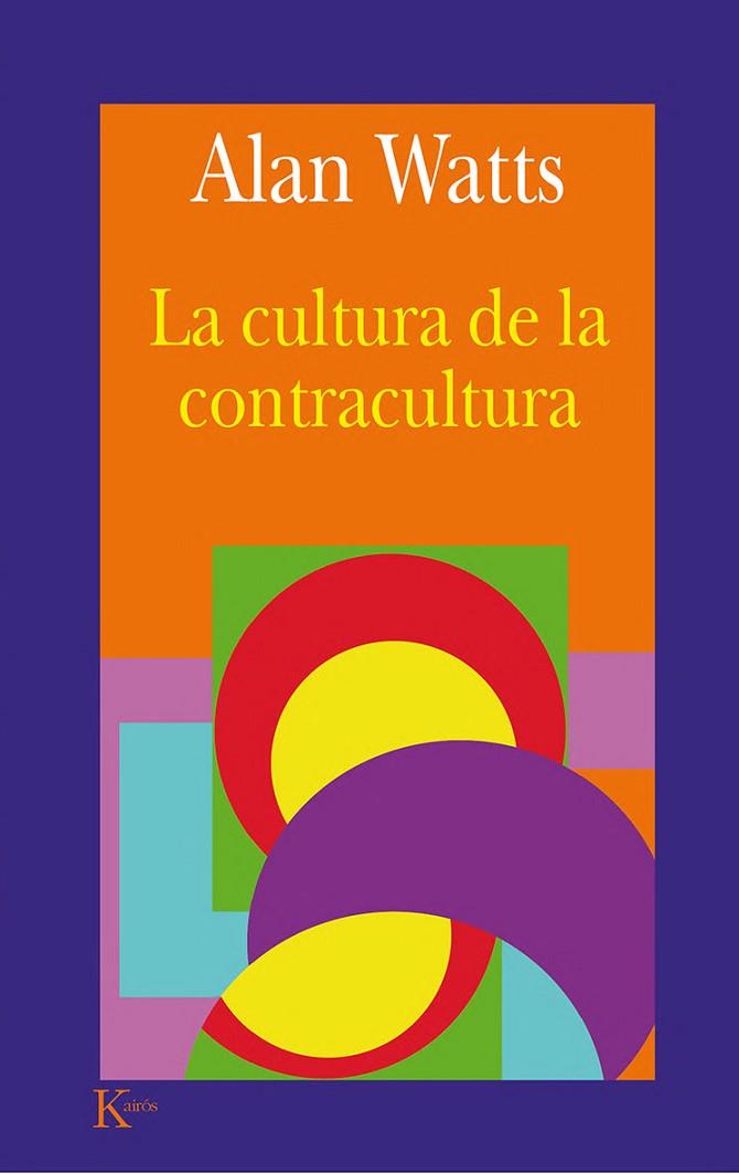 LA CULTURA DE LA CONTRACULTURA | 9788472454880 | WATTS,ALAN | Llibreria Geli - Llibreria Online de Girona - Comprar llibres en català i castellà