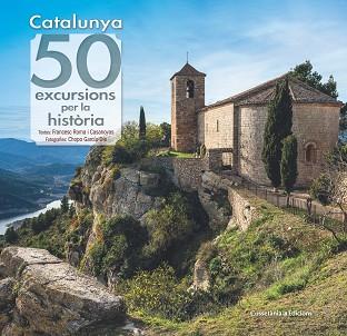 CATALUNYA.50 EXCURSIONS PER LA HISTÒRIA | 9788490349120 | ROMA CASANOVAS,FRANCESC/GARCÍA-DIE SÁNCHEZ-GUARDAMINO,JAVIER | Llibreria Geli - Llibreria Online de Girona - Comprar llibres en català i castellà