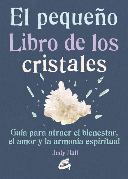 EL PEQUEÑO LIBRO DE LOS CRISTALES | 9788484455936 | HALL,JUDY | Llibreria Geli - Llibreria Online de Girona - Comprar llibres en català i castellà