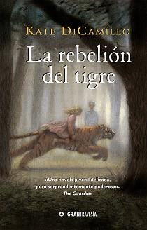 LA REBELIÓN DEL TIGRE | 9788412199086 | DICAMILLO,KATE | Llibreria Geli - Llibreria Online de Girona - Comprar llibres en català i castellà