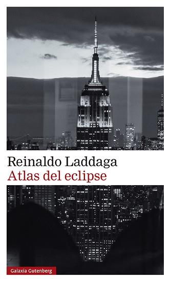 ATLAS DEL ECLIPSE | 9788418807961 | LADDAGA,REINALDO | Llibreria Geli - Llibreria Online de Girona - Comprar llibres en català i castellà