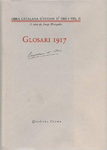 GLOSARI 1917(OBRA CATALANA D'EUGENI D'ORS-8/2) | 9788477270850 | D'ORS,EUGENI | Llibreria Geli - Llibreria Online de Girona - Comprar llibres en català i castellà