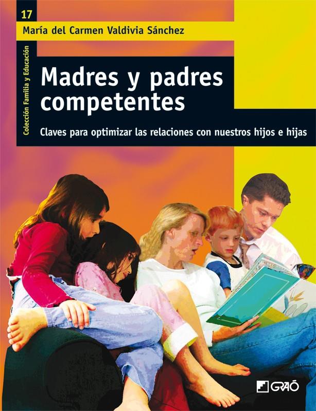MADRES Y PADRES COMPETENTES | 9788478278930 | VALDIVIA SANCHEZ,MARIA DEL CARMEN | Llibreria Geli - Llibreria Online de Girona - Comprar llibres en català i castellà