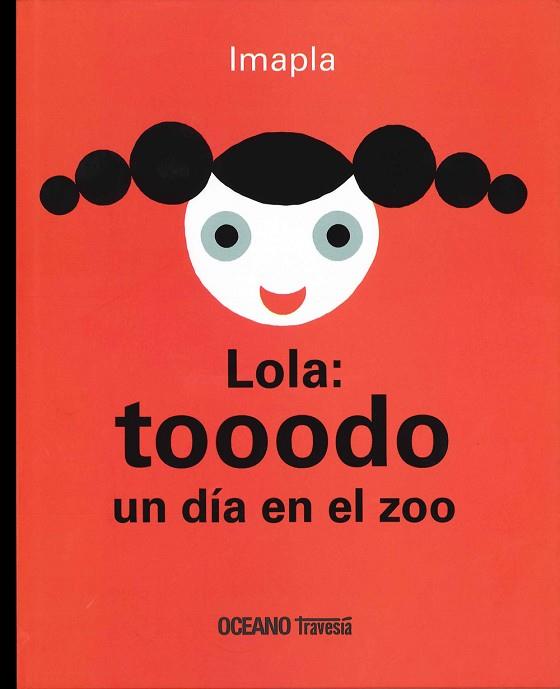 LOLA.TOOODO UN DIA EN EL ZOO | 9786074008258 | PLA, IMMA | Llibreria Geli - Llibreria Online de Girona - Comprar llibres en català i castellà