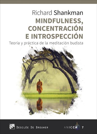 MINDFULNESS,CONCENTRACIÓN E INTROSPECCIÓN.TEORÍA Y PRÁCTICA DE LA MEDITACIÓN B | 9788433029942 | SHANKMAN,RICHARD | Llibreria Geli - Llibreria Online de Girona - Comprar llibres en català i castellà