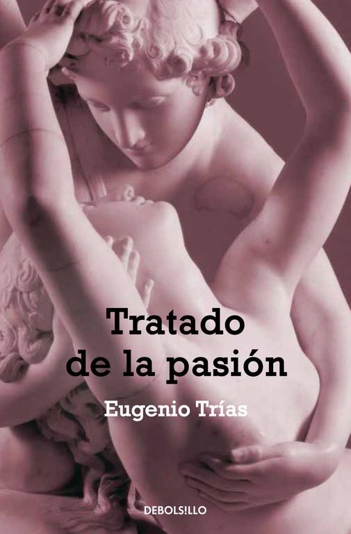 TRATADO DE LA PASION | 9788497939065 | TRIAS,EUGENIO | Llibreria Geli - Llibreria Online de Girona - Comprar llibres en català i castellà