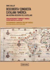 DESCOBERTA I CONQUESTA CATALANA D'AMERICA.UNA HISTORIA REESCRITA PELS CASTELLANS | 9788493891039 | GUILLOT,ENRIC | Llibreria Geli - Llibreria Online de Girona - Comprar llibres en català i castellà