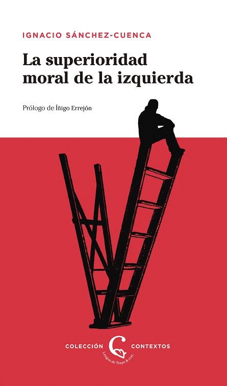 LA SUPERIORIDAD MORAL DE LA IZQUIERDA | 9788483812228 | SÁNCHEZ-CUENCA,IGNACIO | Llibreria Geli - Llibreria Online de Girona - Comprar llibres en català i castellà