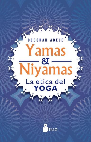 YAMAS Y NIYAMAS | 9788417399566 | ADELE,DEBORAH | Llibreria Geli - Llibreria Online de Girona - Comprar llibres en català i castellà