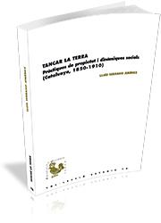 TANCAR LA TERRA.PRÀCTIQUES DE PROPIETAT I DINÀMIQUES SOCIALS(CATALUNYA 1850-1910) | 9788499843490 | SERRANO JIMÉNEZ, LLUÍS | Llibreria Geli - Llibreria Online de Girona - Comprar llibres en català i castellà