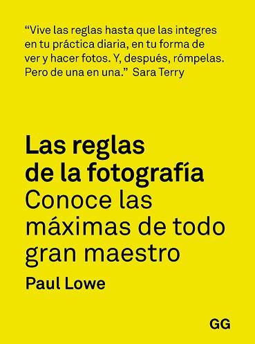 LAS REGLAS DE LA FOTOGRAFÍA.CONOCE LAS MÁXIMAS DE TODO GRAN MAESTRO | 9788425232565 | LOWE,PAUL | Llibreria Geli - Llibreria Online de Girona - Comprar llibres en català i castellà
