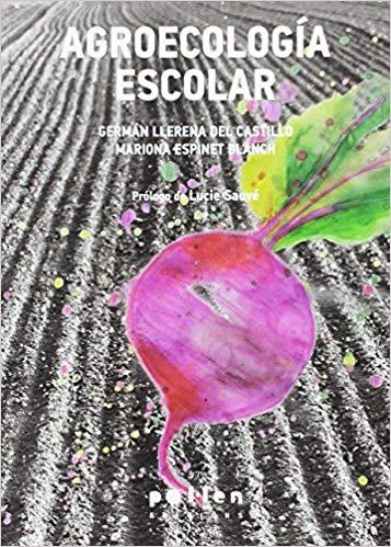 AGROECOLOGíA ESCOLAR | 9788416828197 | LLERENA DEL CASTILLO,GERMÁN/ESPINET BLANCH,MARIONA | Llibreria Geli - Llibreria Online de Girona - Comprar llibres en català i castellà