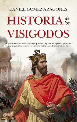 HISTORIA DE LOS VISIGODOS | 9788418089954 | GÓMEZ ARAGONÉS,DANIEL  | Llibreria Geli - Llibreria Online de Girona - Comprar llibres en català i castellà