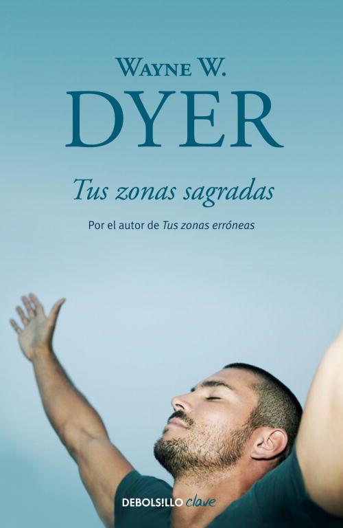 TUS ZONAS SAGRADAS | 9788499086972 | DYER,WAYNE W. | Llibreria Geli - Llibreria Online de Girona - Comprar llibres en català i castellà