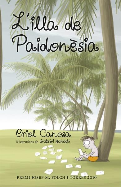 L'ILLA DE PAIDONÈSIA | 9788424660666 | CANOSA,ORIOL | Llibreria Geli - Llibreria Online de Girona - Comprar llibres en català i castellà