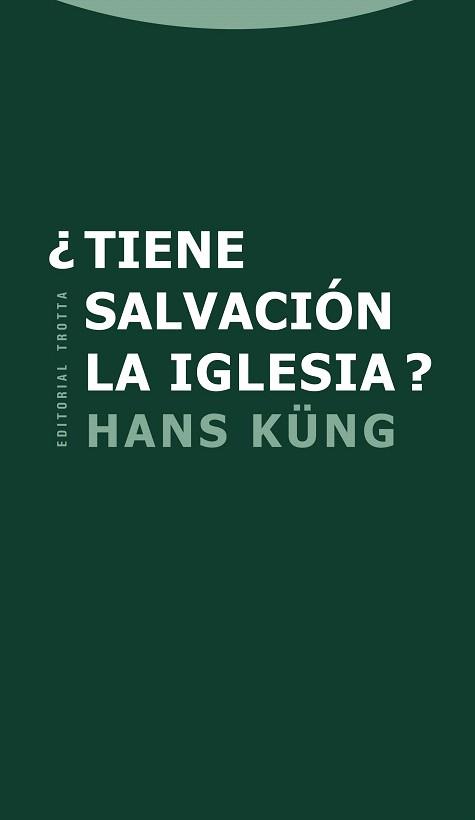 TIENE SALVACIÓN LA IGLESIA? | 9788498793703 | KÜNG,HANS  | Llibreria Geli - Llibreria Online de Girona - Comprar llibres en català i castellà