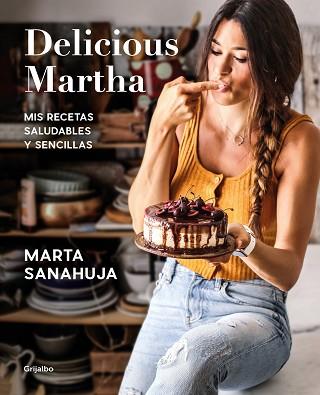 DELICIOUS MARTHA.MIS RECETAS SALUDABLES Y SENCILLAS | 9788417752873 | SANAHUJA,MARTA | Llibreria Geli - Llibreria Online de Girona - Comprar llibres en català i castellà