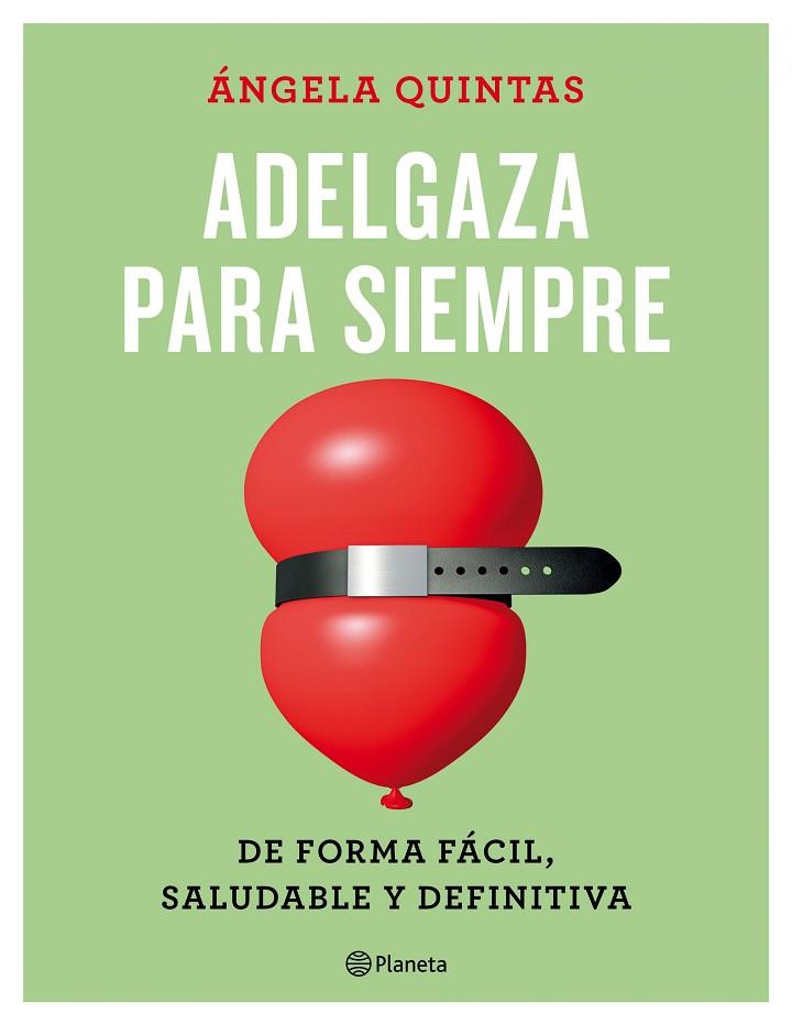 ADELGAZA PARA SIEMPRE DE FORMA FÁCIL,SALUDABLE Y DEFINITIVA | 9788408165187 | QUINTAS,ANGELA | Llibreria Geli - Llibreria Online de Girona - Comprar llibres en català i castellà