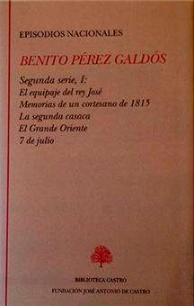 EPISODIOS NACIONALES.SEGUNDA SERIE-1.EL EQUIPAJE DEL REY JOSÉ/MEMORIAS DE UN CORTESANO DE 1815/LA SEGUNDA CASACA | 9788415255086 | PÉREZ GALDÓS,BENITO | Llibreria Geli - Llibreria Online de Girona - Comprar llibres en català i castellà