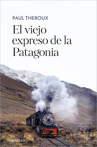 EL VIEJO EXPRESO DE LA PATAGONIA | 9788466361583 | THEROUX,PAUL | Llibreria Geli - Llibreria Online de Girona - Comprar llibres en català i castellà