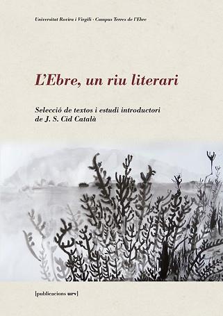 L'EBRE,UN RIU LITERARI | 9788484245957 | V.V.A.A. | Llibreria Geli - Llibreria Online de Girona - Comprar llibres en català i castellà