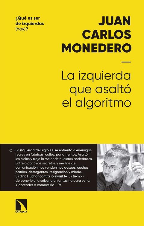 LA IZQUIERDA QUE ASALTÓ AL ALGORITMO | 9788490975534 | MONEDERO FERNÁNDEZ,JUAN CARLOS | Llibreria Geli - Llibreria Online de Girona - Comprar llibres en català i castellà