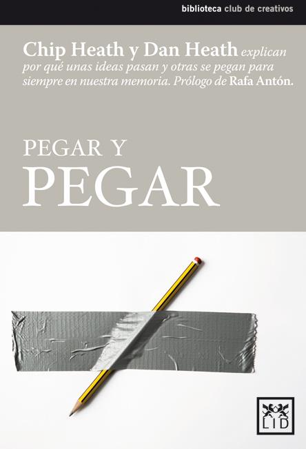 PEGAR Y PEGAR | 9788483560211 | HEATH,CHIP Y HEATH,DAN | Llibreria Geli - Llibreria Online de Girona - Comprar llibres en català i castellà