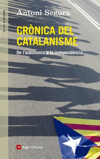 CRONICA DEL CATALANISME.DE L'AUTONOMIA A LA INDEPENDENCIA | 9788415695547 | SEGURA,ANTONI | Llibreria Geli - Llibreria Online de Girona - Comprar llibres en català i castellà