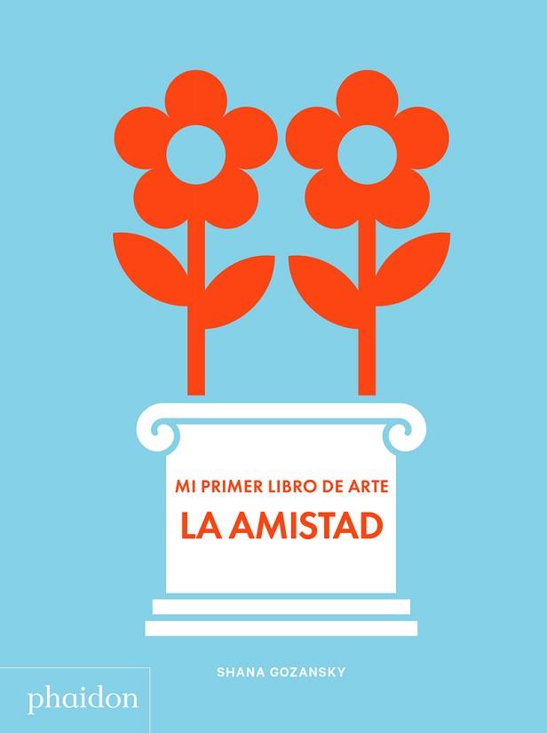 MI PRIMER LIBRO DE ARTE DE LA AMISTAD | 9781838662684 | Llibreria Geli - Llibreria Online de Girona - Comprar llibres en català i castellà