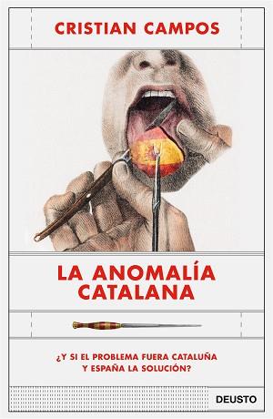 LA ANOMALÍA CATALANA.¿Y SI EL PROBLEMA FUERA CATALUÑA Y ESPAÑA LA SOLUCIÓN? | 9788423430963 | CAMPOS,CRISTIAN | Llibreria Geli - Llibreria Online de Girona - Comprar llibres en català i castellà