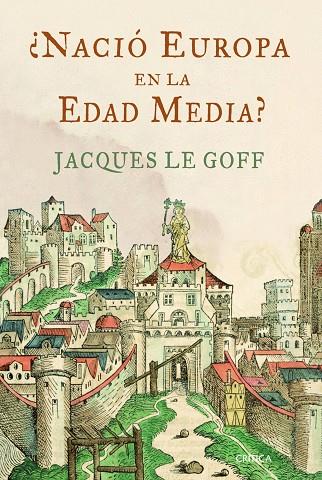 NACIO EUROPA EN LA EDAD MEDIA? | 9788498922691 | LE GOFF,JAQUES | Llibreria Geli - Llibreria Online de Girona - Comprar llibres en català i castellà