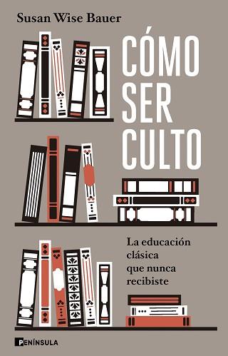 CÓMO SER CULTO | 9788411002448 | WISE BAUER, SUSAN | Libreria Geli - Librería Online de Girona - Comprar libros en catalán y castellano
