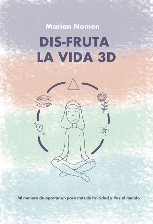 DIS-FRUTA LA VIDA 3D | 9788417258801 | NOMEN,MARIAN | Llibreria Geli - Llibreria Online de Girona - Comprar llibres en català i castellà