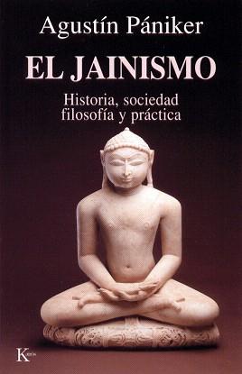 EL JAINISMO.HISTORIA,SOCIEDAD,FILOSOFIA Y PRACTICA | 9788472454842 | PANIKER,AGUSTIN | Llibreria Geli - Llibreria Online de Girona - Comprar llibres en català i castellà