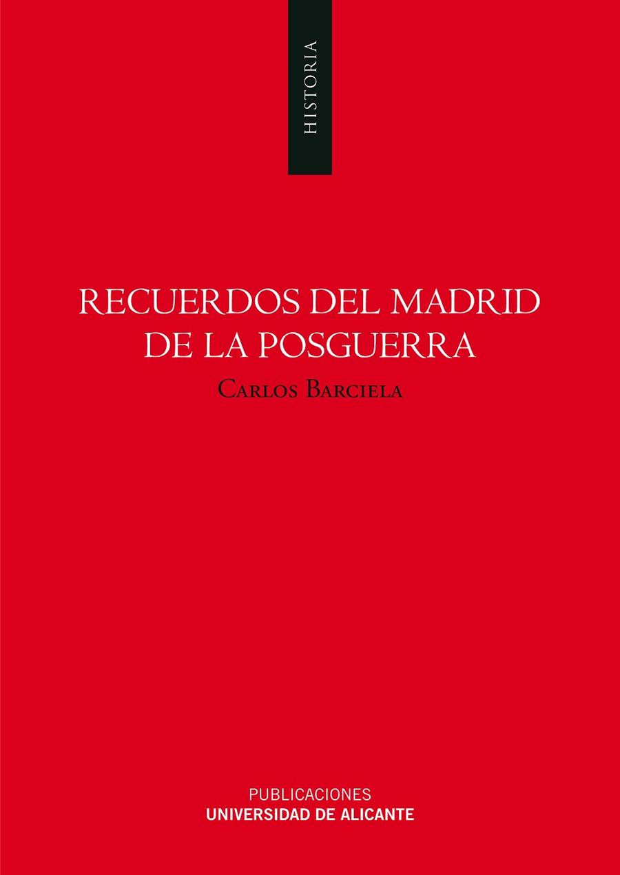 RECUERDOS DEL MADRID DE LA POSGUERRA | 9788497172578 | BARCIELA LOPEZ,C. | Llibreria Geli - Llibreria Online de Girona - Comprar llibres en català i castellà