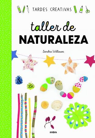 TALLER DE NATURALEZA | 9788417165376 | WILLAUER, SANDRA | Llibreria Geli - Llibreria Online de Girona - Comprar llibres en català i castellà