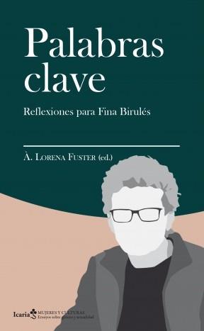 PALABRAS CLAVE.REFLEXIONES PARA FINA BIRULÉS | 9788498889550 | LORENA FUSTER,A. | Llibreria Geli - Llibreria Online de Girona - Comprar llibres en català i castellà