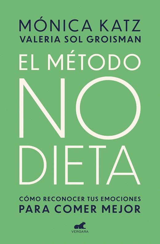 EL MÉTODO NO DIETA | 9788417664350 | KATZ,MONICA/SOL GROISMAN,VALERIA | Llibreria Geli - Llibreria Online de Girona - Comprar llibres en català i castellà