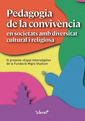 PEDAGOGIA DE LA CONVIVÈNCIA EN SOCIETATS AMB DIVERSITAT CULTURAL I RELIGIOSA | 9788491363453 | A.A.D.D. | Llibreria Geli - Llibreria Online de Girona - Comprar llibres en català i castellà