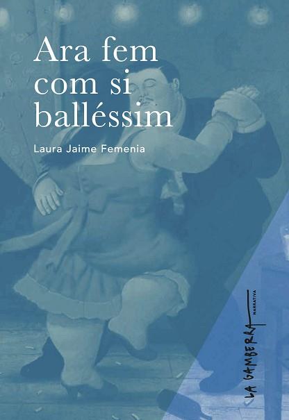 ARA FEM COM SI BALLÉSSIM | 9788412216196 | JAIME FEMENIA,LAURA | Llibreria Geli - Llibreria Online de Girona - Comprar llibres en català i castellà