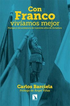 CON FRANCO VIVÍAMOS MEJOR | 9788413528281 | BARCIELA,CARLOS | Llibreria Geli - Llibreria Online de Girona - Comprar llibres en català i castellà