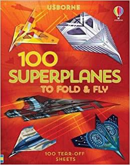 100 SUPERPLANES TO FOLD AND FLY | 9781474986250 | USBORNE | Llibreria Geli - Llibreria Online de Girona - Comprar llibres en català i castellà