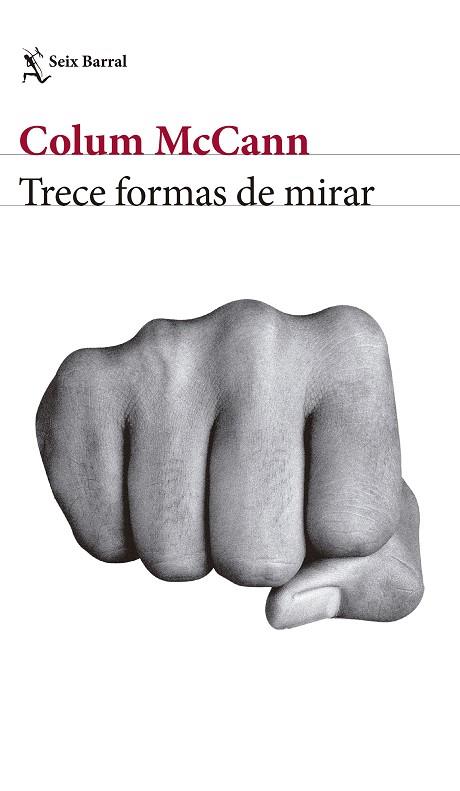 TRECE FORMAS DE MIRAR | 9788432232909 | MCCANN,COLUM | Llibreria Geli - Llibreria Online de Girona - Comprar llibres en català i castellà