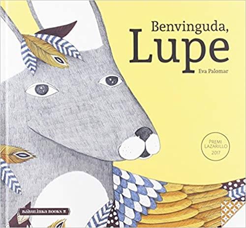 BENVINGUDA,LUPE | 9788494584374 | PALOMAR,EVA | Llibreria Geli - Llibreria Online de Girona - Comprar llibres en català i castellà