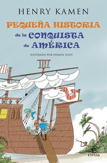 PEQUEÑA HISTORIA DE LA CONQUISTA DE AMÉRICA (TD) | 9788467042047 | KAMEN,HENRY/SOLÍS,FERMÍN (IL) | Llibreria Geli - Llibreria Online de Girona - Comprar llibres en català i castellà