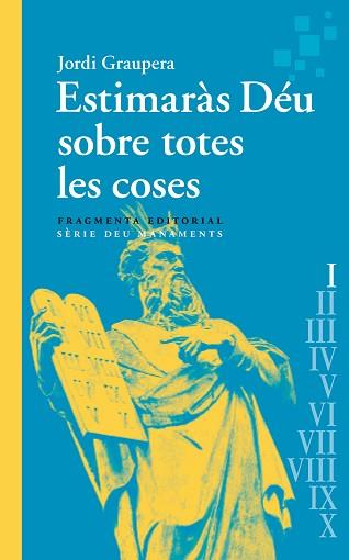 ESTIMARÀS DÉU SOBRE TOTES LES COSES | 9788417796891 | GRAUPERA,JORDI | Llibreria Geli - Llibreria Online de Girona - Comprar llibres en català i castellà